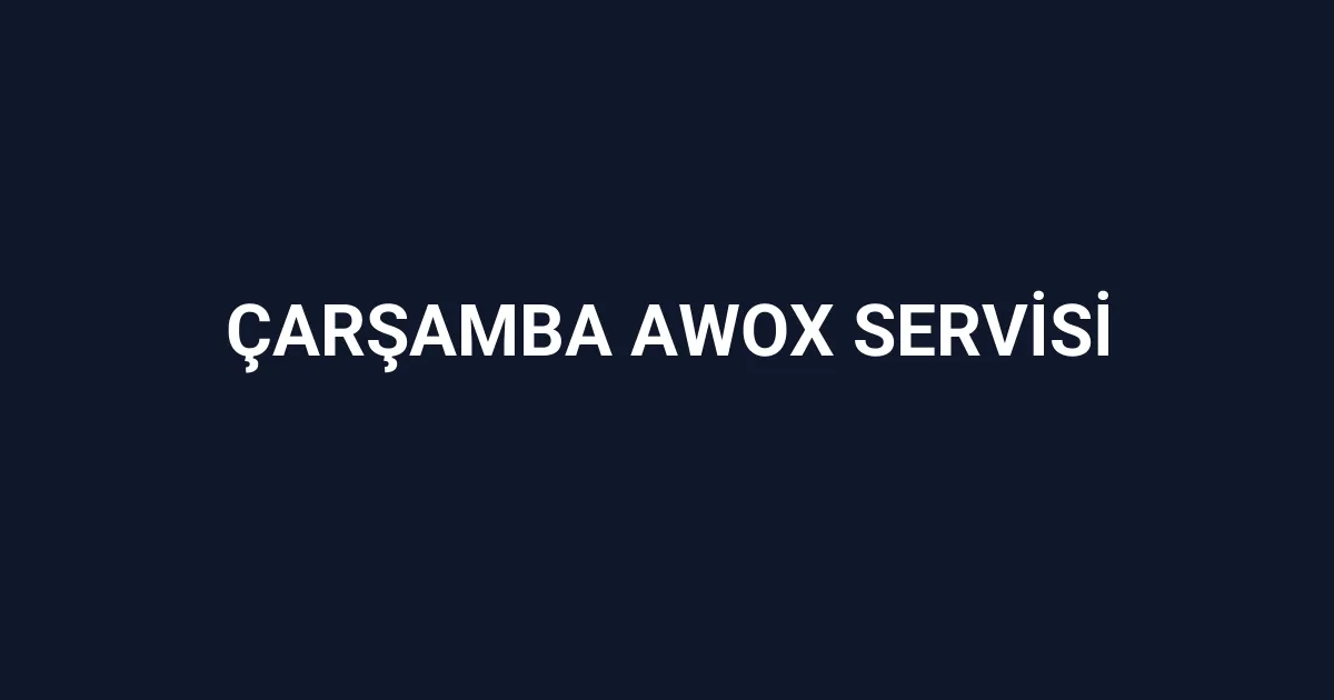 Çarşamba Awox Servisi